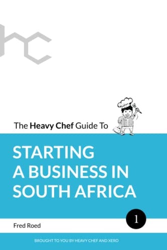 The Heavy Chef Guide To Starting a Business In South Africa