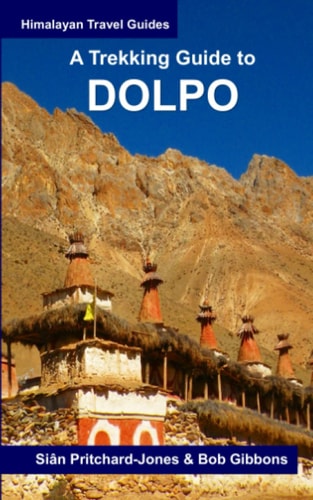 A Trekking Guide to Dolpo Upper and Lower Dolpo