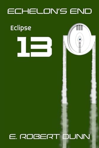Echelon's End, Book 13 Eclipse