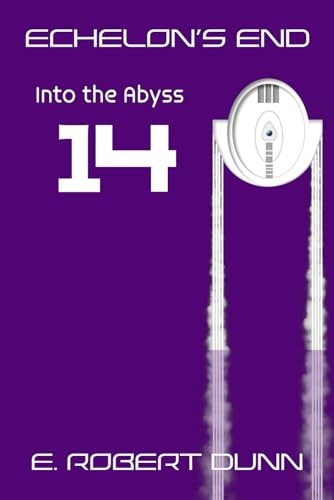 Echelon's End, Book 14 Into The Abyss