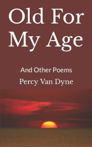 Old For My Age And Other Poems