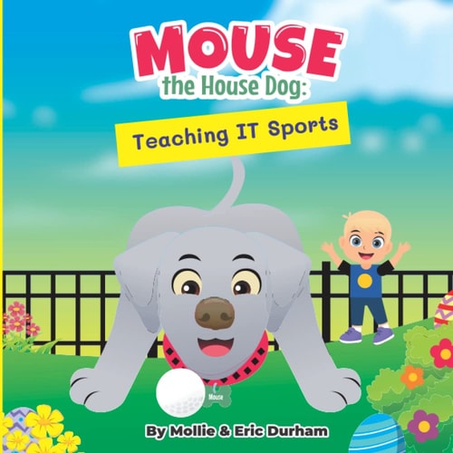 Mouse the House Dog Teaching IT Sports