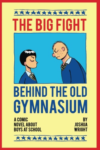The Big Fight Behind the Old Gymnasium
