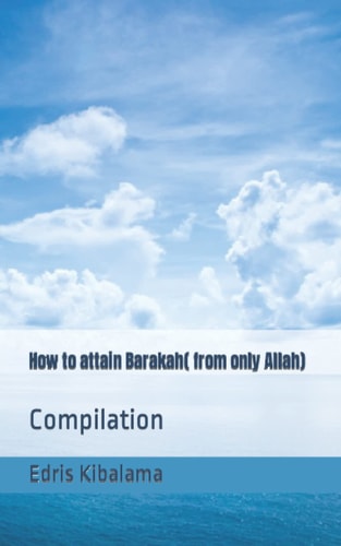 How to Attain Barakah( Form Only Allah) Compilation