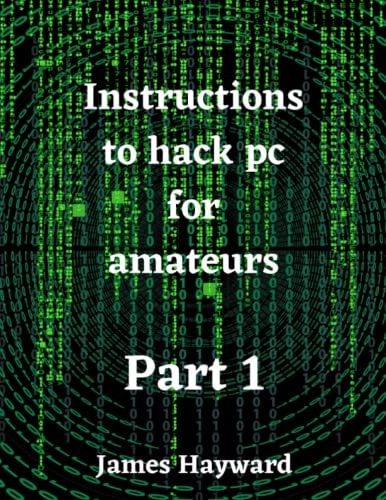 Instructions to Hack Pc for Amateurs Part 1