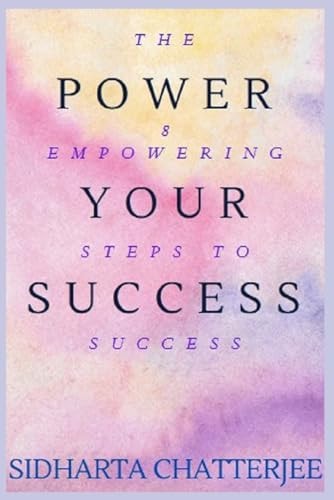 Power Your Success The 8 Empowering Steps to Success