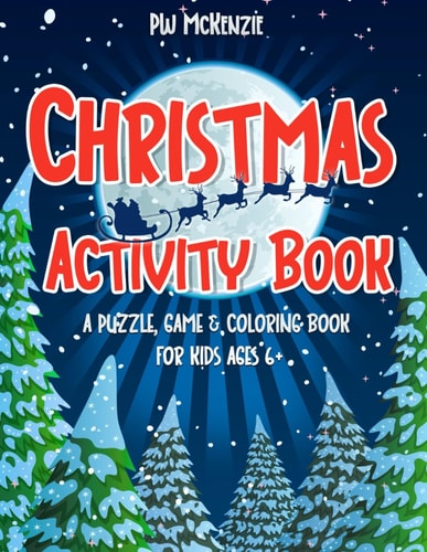 Christmas Activity Book A Puzzle, Game & Coloring Book for Kids Ages 6+