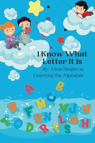 I Know What Letter It Is.. Learning the Alaphabet