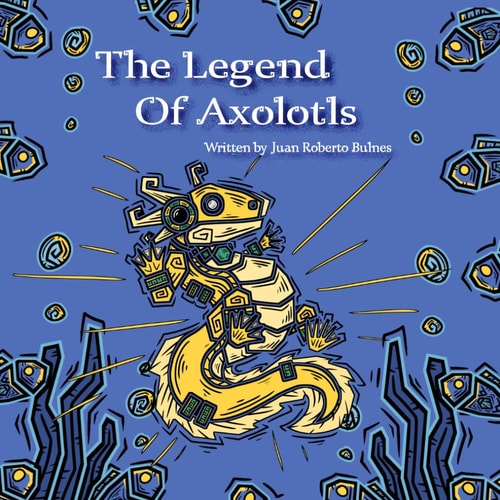 The Legend Of Axolotls