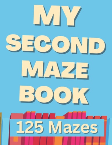 My Second Maze Book Beginner Maze Books For Kids 6-8