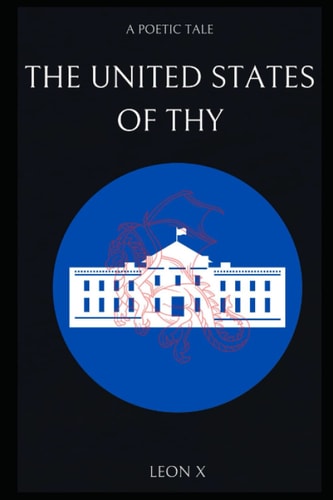 The United States of Thy A Poetic Tale