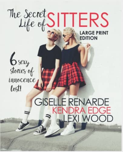 The Secret Life of Sitters Large Print Edition Six Sexy Stories of Innocence Lost