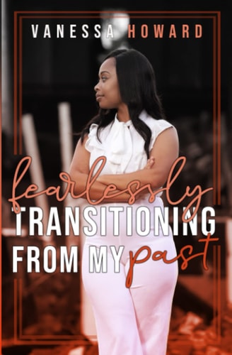 Fearlessly Transitioning From My Past