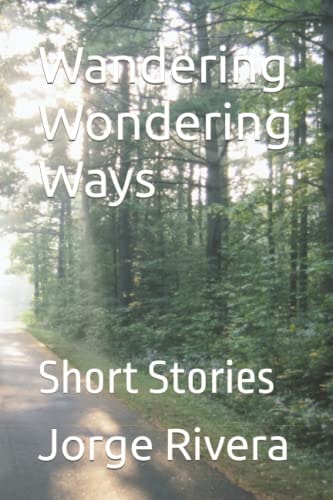 Wandering Wondering Ways Short Stories
