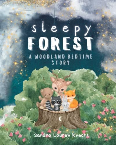 Sleepy Forest A Woodland Bedtime Story