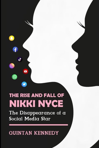RISE AND FALL OF NIKKI NYCE The Disappearance of a Social Media Star