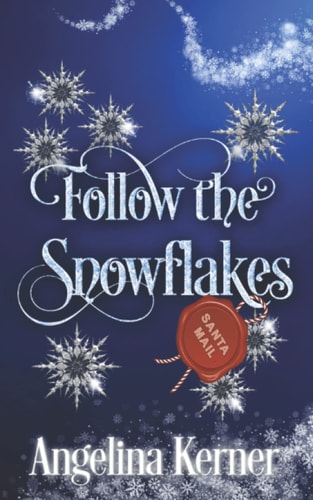 Follow the Snowflakes A Christmas Novella
