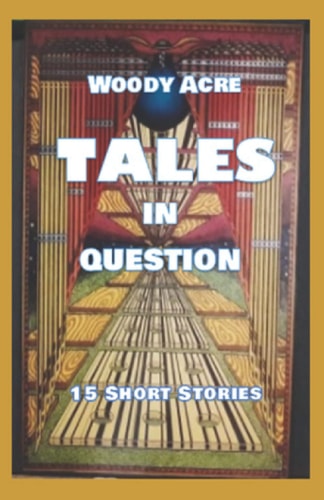 Woody Acre Tales in Question