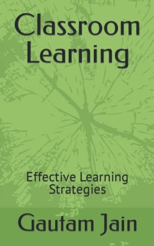 Classroom Learning Effective Learning Strategies