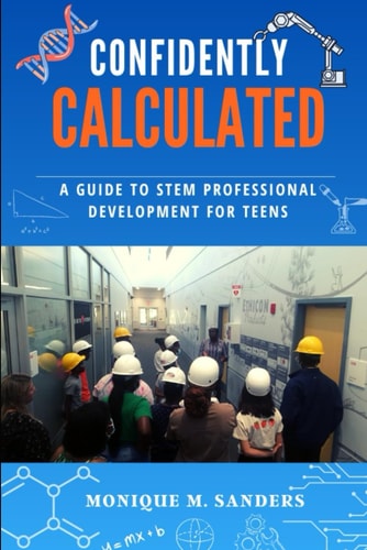 Confidently Calculated A Guide to STEM Profesional Development for Teens