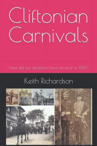 Cliftonian Carnivals How Did Our Ancestors Have Fun Prior to 1914?