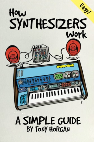 How Synthesizers Work A Simple Guide