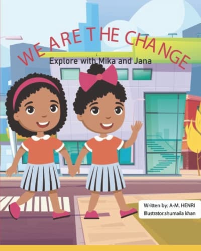 We Are the Change Explore with Mika and Jana