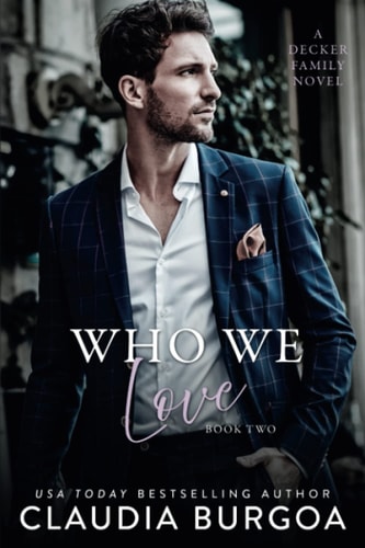 Who We Love A Decker Family Novel