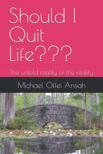 Should I Quit Life The Untold Reality of the Reality