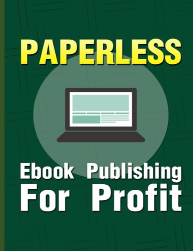 Paperless EBook Publishing For Profit