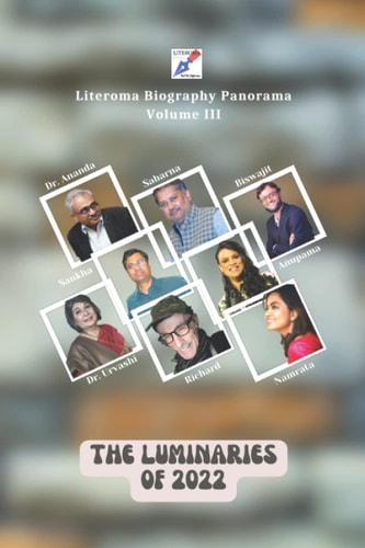 The Luminaries of 2022 Literoma Biography Panorama - Vol 3