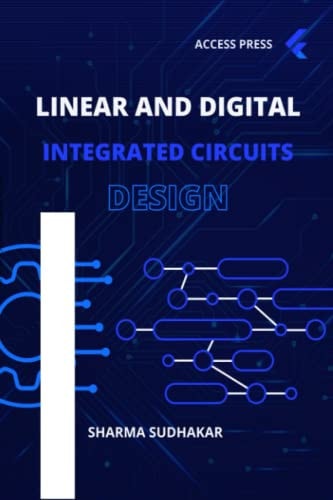 Linear and Digital Integrated Circuits Design. 1st Edition 2023