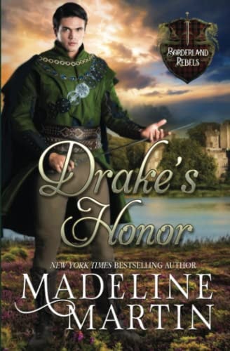 Drake's Honor: A Scottish Medieval Romance (The Borderland Rebels)