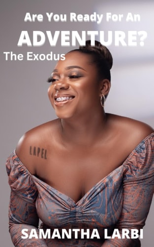 Are You Ready For An Adventure? The Exodus
