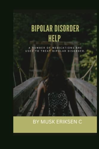 Bipolar Disorder Help A Number of Medications are Used to Treat Bipolar Disorder.