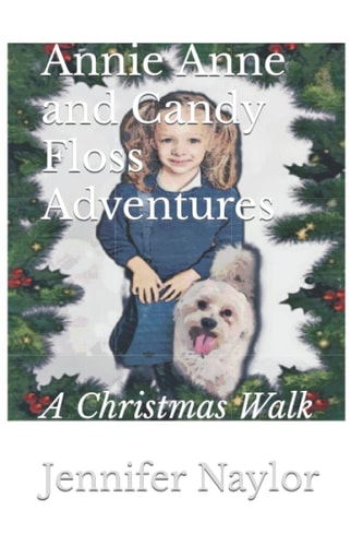 Annie Anne and Candy Floss Adventures A Christmas Walk