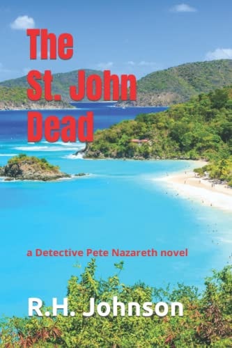The St. John Dead A Detective Pete Nazareth Novel