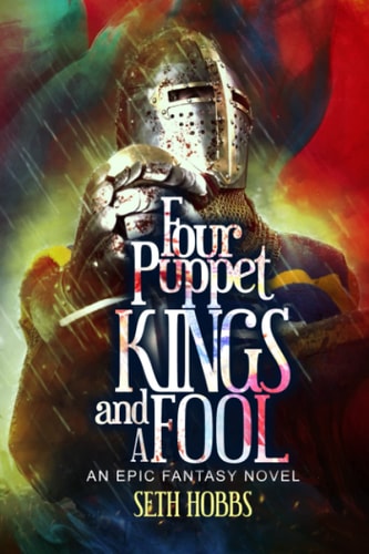 Four Puppet Kings and a Fool An Epic Fantasy Novel