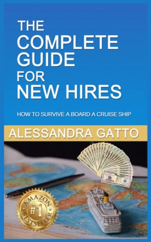 The Complete Guide for New Hires How to Survive a Board a Cruise Ship