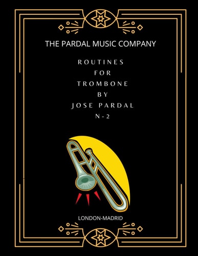 Routines for Trombone by Jose Pardal N-2 London-Madrid