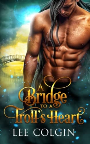 A Bridge to a Troll's Heart MM Fantasy Romance
