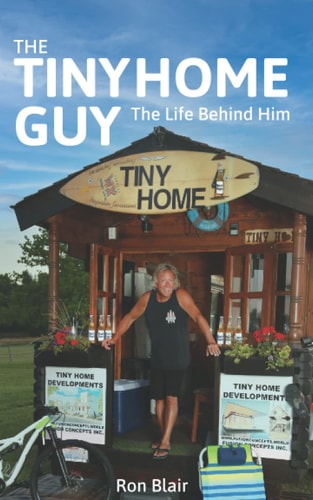 The Tiny Home Guy The Life Behind Him