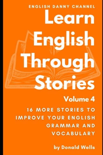 Learn English Through Stories 16 Stories to Improve Your English Grammar and English Vocabulary