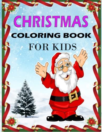 Christmas Coloring Book For Kids Christmas Holiday Coloring Book For Kids Ages 4-8, 6-8, 8-10