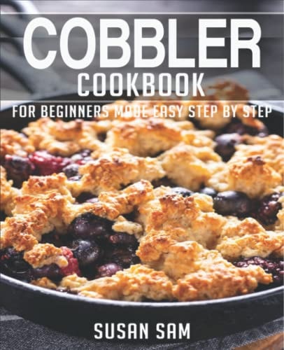 Cobbler Cookbook Book 2, for Beginners Made Easy Step by Step