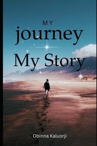 MY JOURNEY MY STORY True Life Story