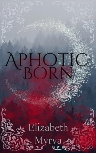 Aphotic Born Immortal's End Book One