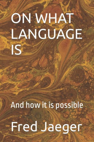 On What Language Is And how it is Possible