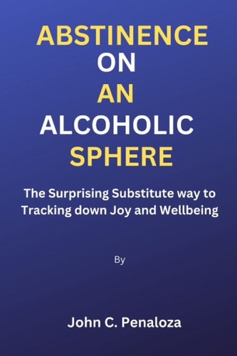 Abstinence On An Alcoholic Sphere The Surprising Substitute Way to Tracking Down Joy and Wellbeing