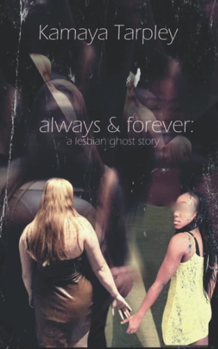 Always and Forever A Lesbian Ghost Story